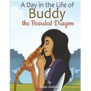 A Day in the Life of Buddy the Bearded Dragon