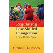 Regulating Low-Skilled Immigration In The United States