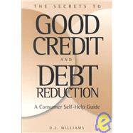 The Secrets to Good Credit and Debt Reduction