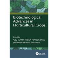 Biotechnological Advances in Horticultural Crops