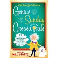 The New York Times Genius Sunday Crosswords 75 Sunday Crossword Puzzles from the Pages of The New York Times