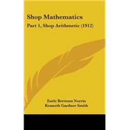 Shop Mathematics : Part 1, Shop Arithmetic (1912)