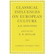 Classical Influences on European Culture, A.D. 1500â€“1700