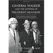General Walker and the Murder of President Kennedy