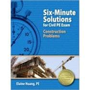 Six-minute Solutions for Civil Pe Exam Construction Problems