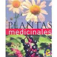 Atlas ilustrado de las plantas medicinales / The Complete Family Guide to Holistic Herbal