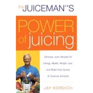 The Juiceman's Power of Juicing