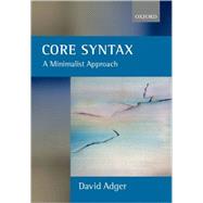 Core Syntax A Minimalist Approach