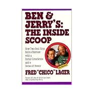 Ben & Jerry's: The Inside Scoop How Two Real Guys Built a Business with a Social Conscience and a Sense of Humor