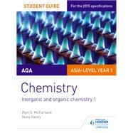 AQA AS/A Level Year 1 Chemistry Student Guide: Inorganic and organic chemistry 1