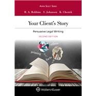 Your Client's Story Persuasive Legal Writing