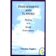 Bereavement and Support: Healing in a Group Environment