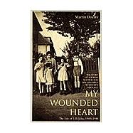 My Wounded Heart The Life of Lilli Jahn, 1900-1944