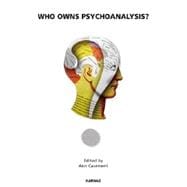 Who Owns Psychoanalysis?
