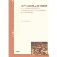 Le Style De Claude Debussy Duplication, Repetition Et Dualite Dans Les Strategies De Composition