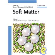 Soft Matter, Volume 3 Colloidal Order: Entropic and Surface Forces