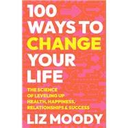 100 Ways to Change Your Life book cover, ISBN 9780063333710