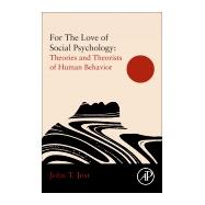 For the Love of Social Psychology - Essays on the Study of Human Nature