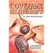 Covenant Relationships : A More Excellent Way