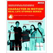 Character in Motion! Real Life Series 4th Grade Student Workbook