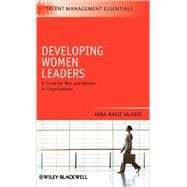 Developing Women Leaders A Guide for Men and Women in Organizations