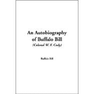 An Autobiography Of Buffalo Bill (colonel W. F. Cody)