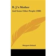 R J 's Mother : And Some Other People (1908)
