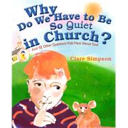 Why Do We Have to Be So Quiet in Church?