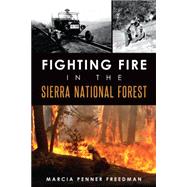 Fighting Fire in the Sierra National Forest