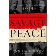 Savage Peace; Hope and Fear in America, 1919