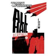 Transformers: All Hail Megatron Volume 1