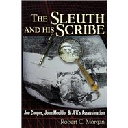 The Sleuth and His Scribe Joe Cooper & John Moulder & JFK’s Assassination