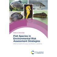 Fish Species in Environmental Risk Assessment Strategies