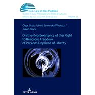 On the (non)existence of the right to religious freedom of persons deprived of liberty
