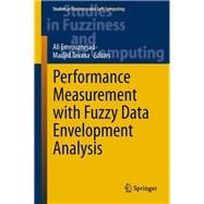 Performance Measurement With Fuzzy Data Envelopment Analysis