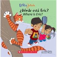 Eric & Julieta: ¿Dónde está Eric? / Where Is Eric? (Bilingual) (Bilingual Edition:  English & Spanish)