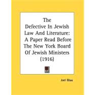 Defective in Jewish Law and Literature : A Paper Read Before the New York Board of Jewish Ministers (1916)