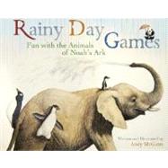 Rainy Day Games : Fun with the Animals of Noah's Ark
