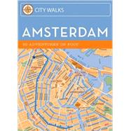 City Walks: Amsterdam 50 Adventures on Foot