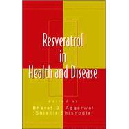 Resveratrol in Health And Disease,9780849333712