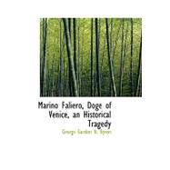 Marino Faliero, Doge of Venice, an Historical Tragedy