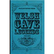Welsh Cave Legends (Folklore History Series)