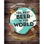 The Best Beer in the World: One Man's Global Search for the Perfect Pint (UK)