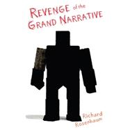 Revenge of the Grand Narrative