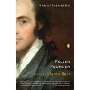 Fallen Founder : The Life of Aaron Burr