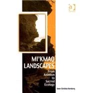 Mi'kmaq Landscapes: From Animism to Sacred Ecology