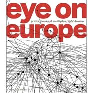 Eye on Europe: Prints, Books, and Multiples / 1960 to Now