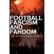 Football, Fascism and Fandom The UltraS of Italian Football