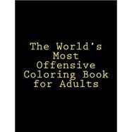 The World's Most Offensive Coloring Book for Adults