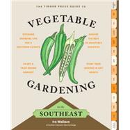 The Timber Press Guide to Vegetable Gardening in the Southeast